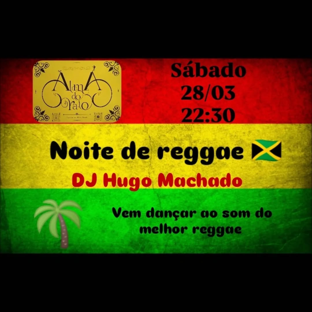 djhugomachado apresenta «Noite de Reggae»