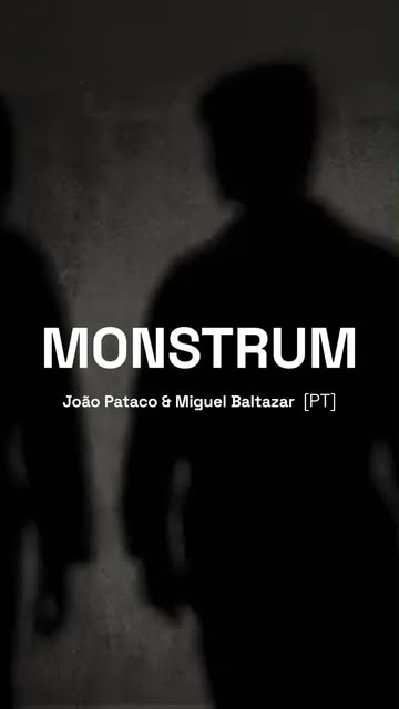 MONSTRUM - João Pataco e Miguel Baltazar