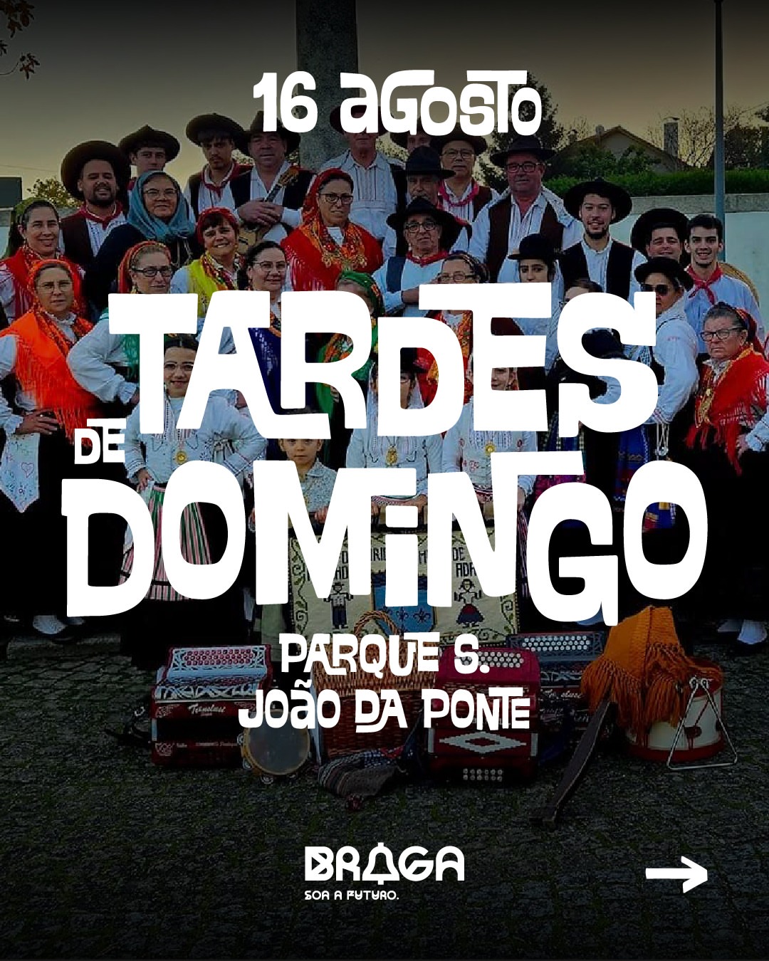 Rancho Folclórico de Santa Maria de Adaúfe + Grupo Folclórico Hélios de Figueiredo + Rancho Folclórico S. João Baptista de Nogueira + Grupo Folclórico Infantil e Juvenil do Carreiro